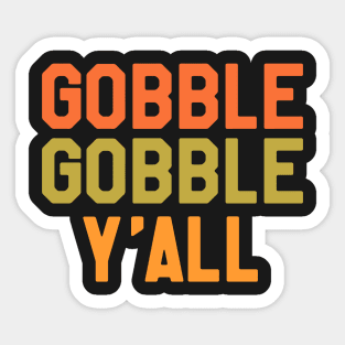 Thanksgiving Day Turkey - Gobble Gobble Yall Sticker